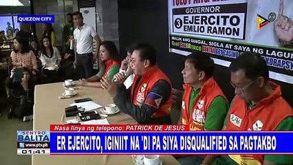 ER Ejercito, iginiit na 'di pa siya disqualified sa pagtakbo