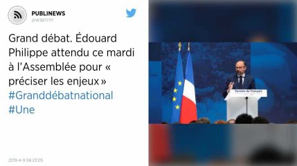 Grand débat. Édouard Philippe attendu ce mardi à l’Assemblée pour « préciser les enjeux »