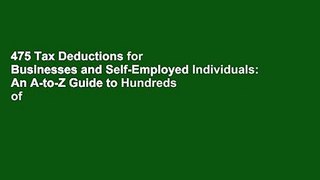 475 Tax Deductions for Businesses and Self-Employed Individuals: An A-to-Z Guide to Hundreds of