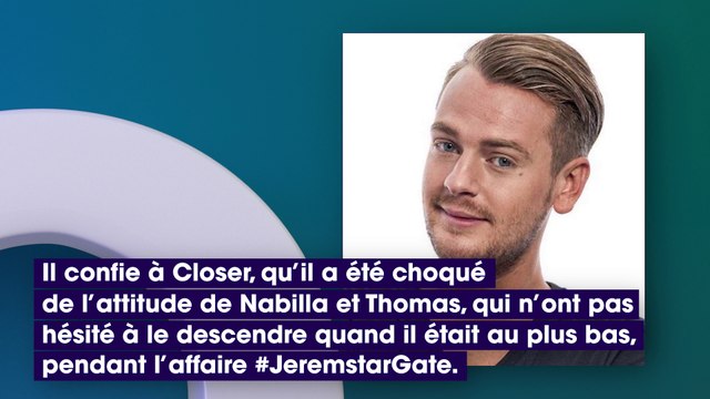 Déçu, Jeremstar tacle Nabilla Benattia et Thomas Vergara, qui l'ont enfoncé durant le #JeremstarGate