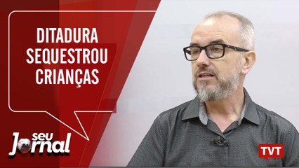 Ditadura sequestrou crianças que foram adotadas ilegalmente