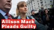Smallville Actress Allison Mack Pleads Guilty To Sex Cult Case