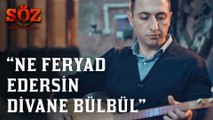 Söz | 77.Bölüm  - Aşık- Ne Feryad Edersin Divane Bülbül