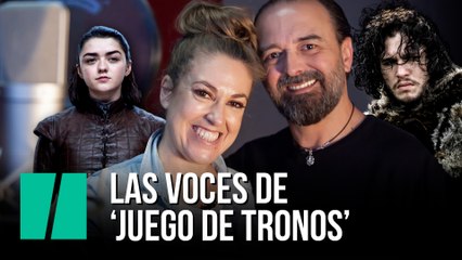 'Juego de Tronos': Las voces de Jon Snow y Arya Stark