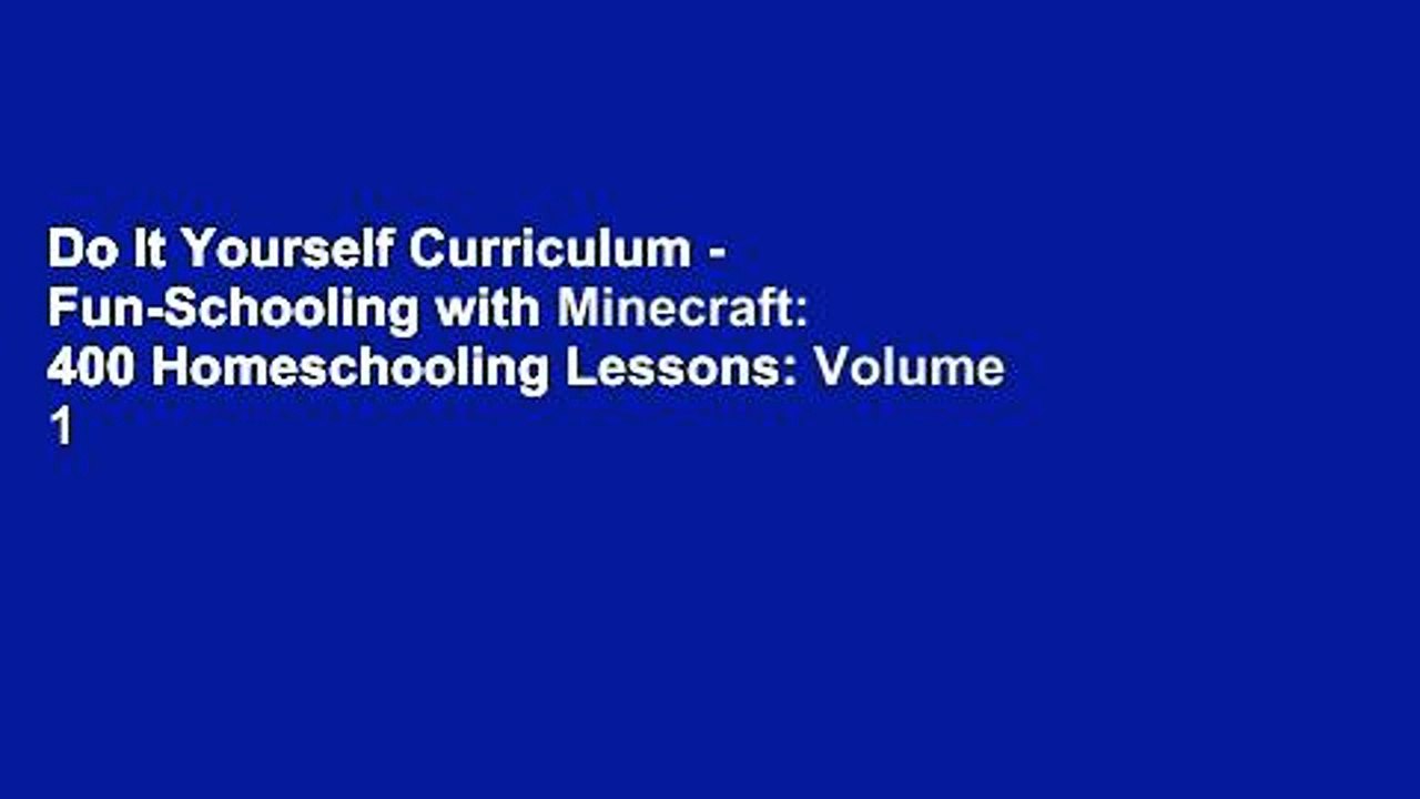 Do It Yourself Curriculum - Fun-Schooling with Minecraft: 400 Homeschooling Lessons: Volume 1