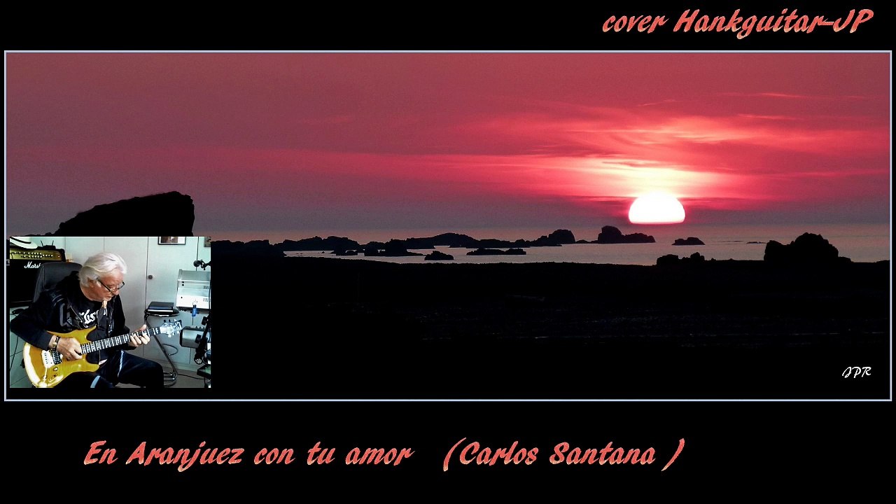 En Aranjuez con tu amor (reprise Carlos Santana)