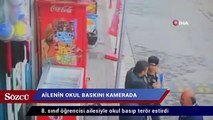 8. sınıf öğrencisi ailesiyle okul basıp terör estirdi