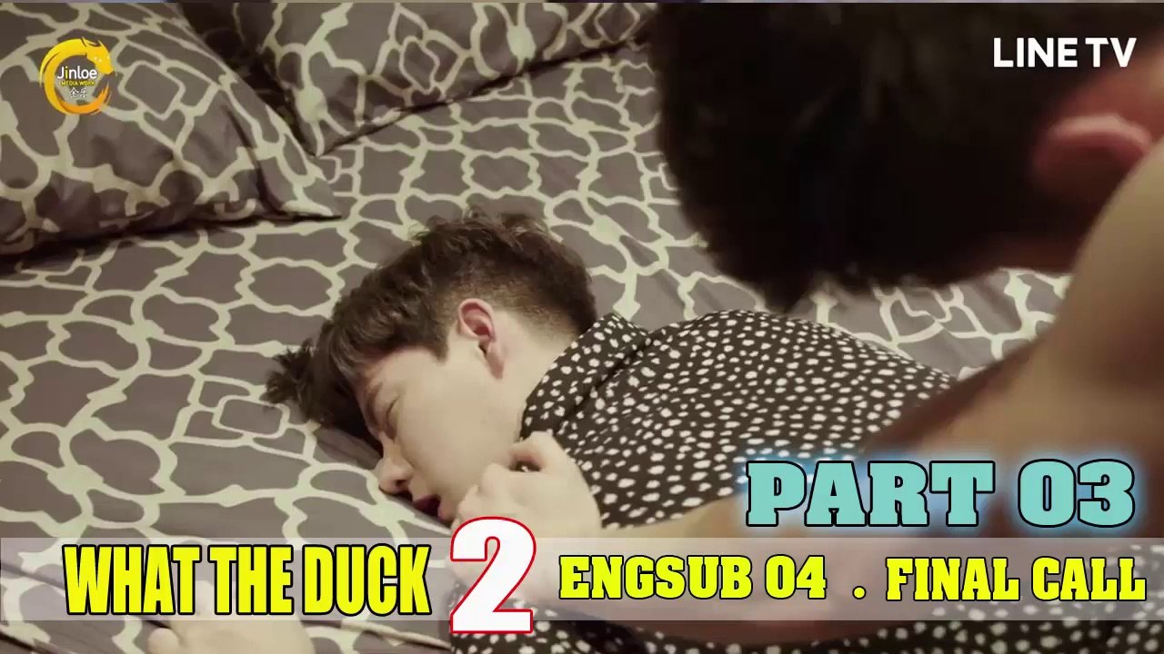 [Engsub BL] What TheDuck Final.Call Ep.4 Part 3