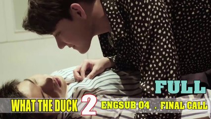 [Engsub BL] What The.Duck Series.Final Call Ep.4