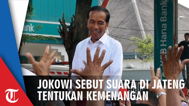 Jokowi Sebut Suara di Jawa Tengah Akan Tentukan Kemenangan di Pilpres 2019