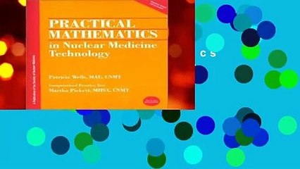 Practical Mathematics in Nuclear Medicine Technology