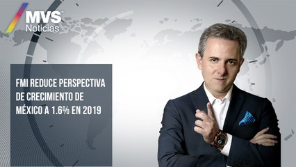 FMI reduce perspectiva  de crecimiento de  México a 1.6% en 2019