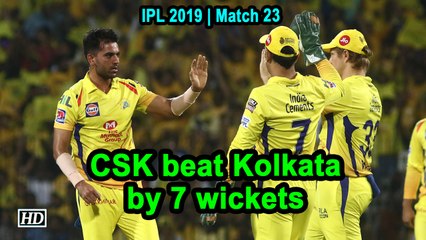 IPL 2019 | Match 23 | CSK beat Kolkata by 7 wickets