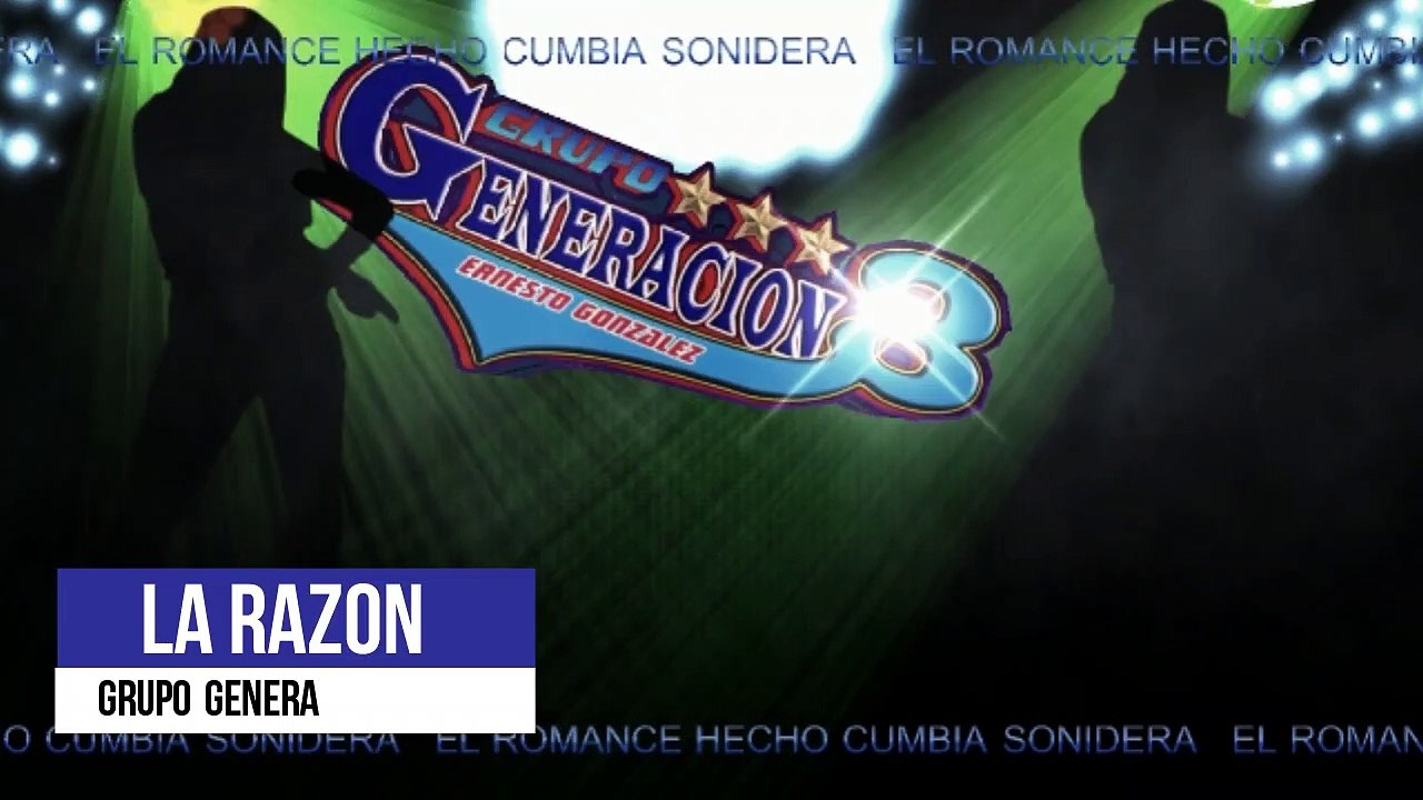 LA RAZON , grupo GENERACION 3 cumbia ROMANTICA