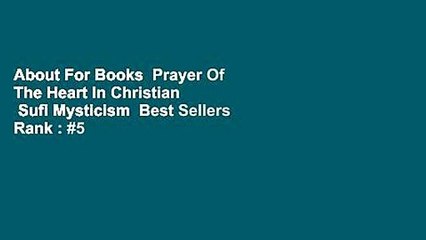 About For Books  Prayer Of The Heart In Christian   Sufi Mysticism  Best Sellers Rank : #5