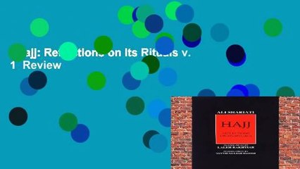 Hajj: Reflections on Its Rituals v. 1  Review