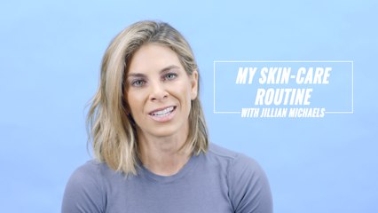 Jillian Michaels Skin-Care Routine