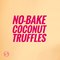 No-Bake (and Easy-to-Make) Coconut Truffles