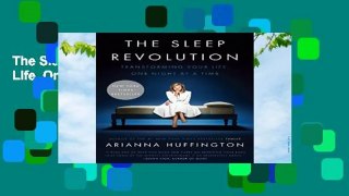 The Sleep Revolution: Transforming Your Life, One Night at a Time