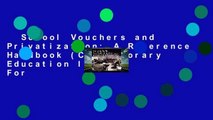 School Vouchers and Privatization: A Reference Handbook (Contemporary Education Issues)  For
