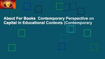 About For Books  Contemporary Perspective on Capital in Educational Contexts (Contemporary