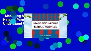 Managing Middle School Madness: Helping Parents and Teachers Understand the Wonder Years