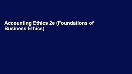 Accounting Ethics 2e (Foundations of Business Ethics)