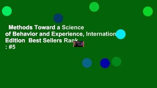 Methods Toward a Science of Behavior and Experience, International Edition  Best Sellers Rank : #5