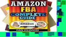 Amazon FBA: Complete Guide: Make Money Online With Amazon FBA: The Fulfillment by Amazon Bible: