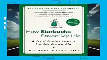 R.E.A.D How Starbucks Saved My Life: A Son of Privilege Learns to Live Like Everyone Else