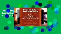 Full version  Perfect Phrases for Law School Acceptance (Perfect Phrases Series) Complete