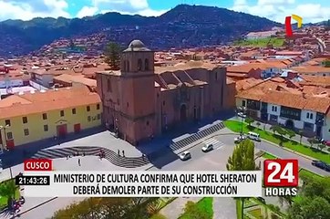 Cusco: Ministerio de Cultura confirma que hotel Sheraton deberá demoler parte de su construcción