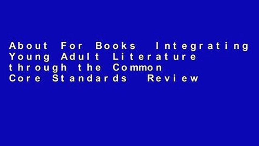 About For Books  Integrating Young Adult Literature through the Common Core Standards  Review