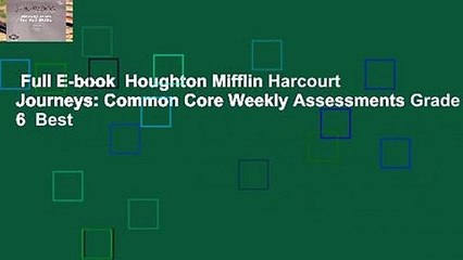 Full E-book  Houghton Mifflin Harcourt Journeys: Common Core Weekly Assessments Grade 6  Best