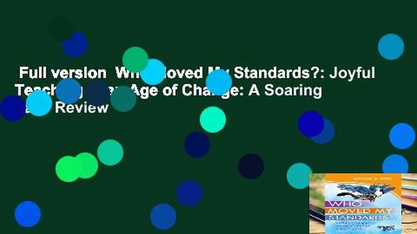 Full version  Who Moved My Standards?: Joyful Teaching in an Age of Change: A Soaring Tale  Review