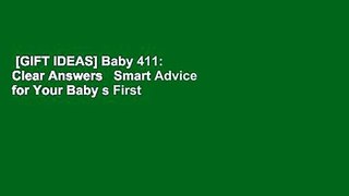 [GIFT IDEAS] Baby 411: Clear Answers   Smart Advice for Your Baby s First Year by Ari Brown M.D.