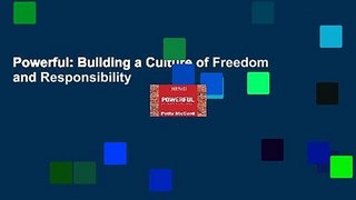 Powerful: Building a Culture of Freedom and Responsibility