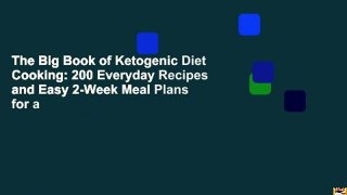 The Big Book of Ketogenic Diet Cooking: 200 Everyday Recipes and Easy 2-Week Meal Plans for a