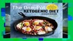 The One Pot Ketogenic Diet Cookbook: 100+ Easy Weeknight Meals for Your Skillet, Slow Cooker,