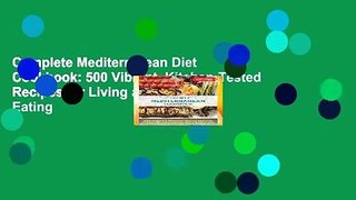 Complete Mediterranean Diet Cookbook: 500 Vibrant, Kitchen-Tested Recipes for Living and Eating