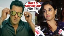 Salman Khan In$ulted by Vidya Balan SH0CKING COMMENT On  RACE 3 SUPER FLOP on Box Office