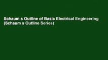 Schaum s Outline of Basic Electrical Engineering (Schaum s Outline Series)