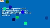 Physical Diagnosis PreTest Self Assessment and Review, Seventh Edition (PreTest Clinical Medicine)