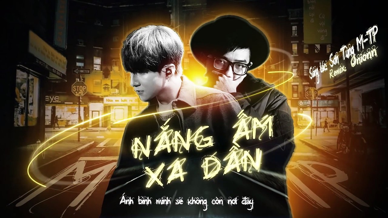 NẮNG ẤM XA DẦN (ONIONN REMIX) - SƠN TÙNG M-TP