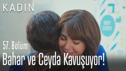 Télécharger la video: Bahar ve Ceyda kavuşuyor! - Kadın 57. Bölüm