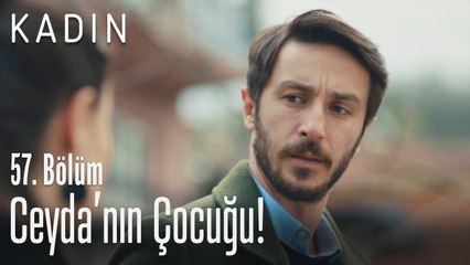 Ceyda'nın çocuğu! - Kadın 57. Bölüm