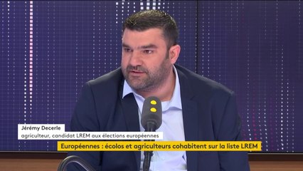Européennes : le syndicaliste agricole Jérémy Decerle, candidat LREM, "pour faire de la politique un peu différemment"
