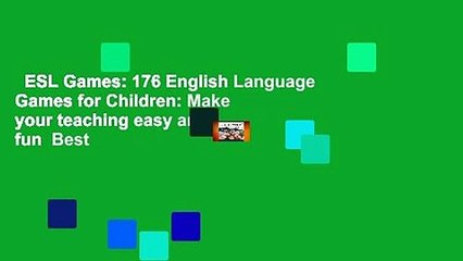 ESL Games: 176 English Language Games for Children: Make your teaching easy and fun  Best