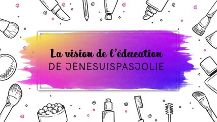 La youtubeuse Jenesuispasjolie et sa vision de l’éducation