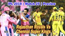 IPL 2019 | Match 25 | Preview | Rajasthan Royals Vs Chennai Super Kings